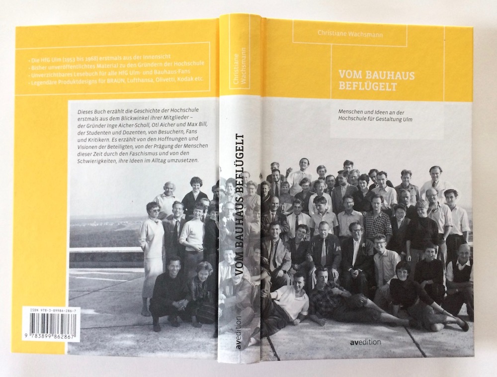 Christiane Wachsmann, Vom Bauhaus beflügelt: Menschen und Ideen an der Hochschule für Gestaltung Ulm. Coverbild mit einem Foto von Ernst Hahn